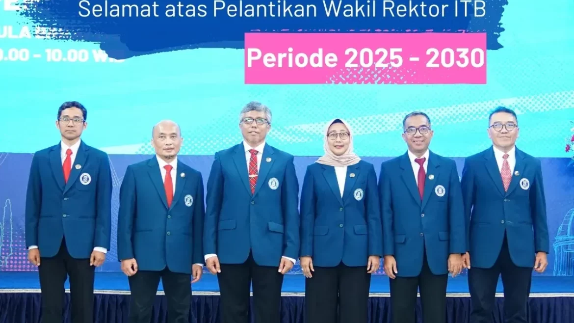 Selamat atas Pelantikan Wakil Rektor ITB Periode 2025 – 2030