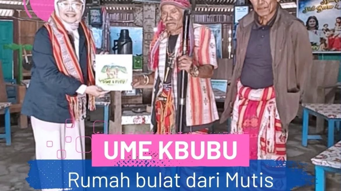 Ume Kbubu, Rumah bulat dari Mutis by Dr. Ira Adriati S.Sn., M.Sn.